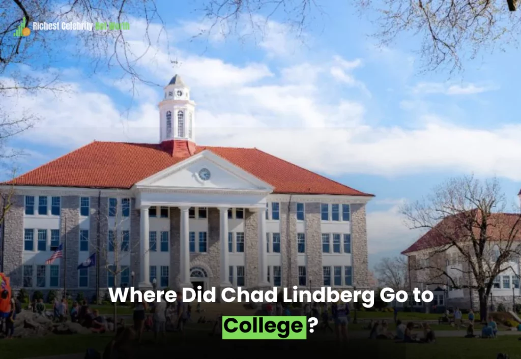 Where Did Chad Lindberg Go to College?